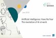 Artificial Intelligence: Have No Fear The revolution of AI ... · The revolution of AI at work June 2018. 2 Survey Design TARGET 7,077 individuals, 18 years old and over, belonging