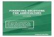 FINANCING SOLUTIONS FOR AGRICULTURE › sites › default › files › 2018... · 2018-06-26 · improvement and access to market • Sustainable business models within the agricultural