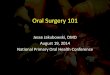 Oral Surgery 101 - NNOHA · 2014-08-28 · Oral Surgery 101 Jesse Jakubowski, DMD August 19, 2014 National Primary Oral Health Conference