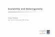 Scalability and Heterogeneity 

Scalability and Heterogeneity Colin Perkins