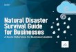 Natural Disaster Survival Guide for Businessessrscctek.com/wp-content/uploads/2019/01/Disaster-Survival-Guide.pdfmay never fully recover from a disaster. But not all disasters are