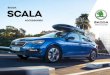 ŠKODA SCALA · 2019-08-02 · Driving your ŠKODA isn’t just about driving. It’s the functions, the features, and the personal touches that add up to a brilliant experience