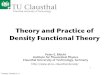 Theory and Practice of Density Functional Theoryorion.pt.tu-clausthal.de/atp/downloads/111004_dftlecture.pdf · Density functional theory maps interacting electrons onto non-interacting