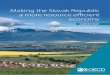 Making the Slovak Republic a more resource …...Slovak Republic, it builds on lessons from OECD work on sustainable materials management, resource productivity and green growth, developments
