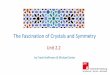 The Fascination of Crystals and Symmetry · 2016-06-12 · the total set of faces developed on a crystal is called ’Tracht’ (‘costume’) the relative face development, i.e