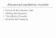 Advanced epidemic models - University of Ottawa€¦ · Advanced epidemic models Infection rate Demography Constant birth, linear death Logistic growth Errors Hospital bed capacity