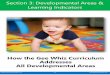 Section 3: Developmental Areas & Learning Indicators · • Infants, toddlers and two-year olds use senses to gain information about their world and THEN... • Can identify how living