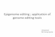 Epigenome editing ; application of genome editing …kanai/seminar/pdf/Lit_Yamaji_M1.pdfGenome editing tools Genome editing tools… recognize specific sequences cleave DNA strand
