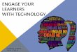 Engage Your Learners With Techno · PDF file

Engage Your Learners With Technology Author: Administrator Created Date: 9/13/2016 11:48:19 AM