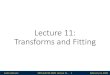 Lecture 11: Transforms and Fittingjustincj/slides/eecs... · Justin Johnson EECS 442 WI 2020: Lecture 11 - February 13, 2020 Connection to ML 22.−9N7(.−9N)=! " 1 "−c d,! " 1