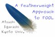 A Featherweight Approach to FOOL - 京都大学igarashi/papers/slides/ECOOP...A Featherweight Approach to FOOL What I Have Been Working On Type theory and its applications: Static