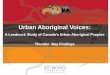 Urban Aboriginal Voices · Urban Aboriginal Peoples Study 2 The study is an initiative of the Environics Institute… • Non-profit foundation, established in 2006 by Environics