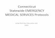 Connecticut Statewide EMERGENCY MEDICAL SERVICES Protocols ... Roll-Out.pptx.pdf · Protocols Background •Protocols are as evidence-based as current literature will allow (February