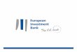 27/10/2016 European Investment Bank...27/10/2016 European Investment Bank 13 Standard Loans - Traditional EIB senior lending - Guaranteed basis - Majority of EIB’s lending volume