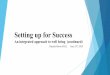 Setting up for Success › prd-edu › wp-content › ... · •Challenges involve changing long-term, deeply entrenched behaviors. •Getting support is often many people and many