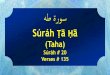 ̴̃ ةر̸˷ › Quranpptpdf › 20_HQ_Sura_Taha.pdfThe Holy Quran: Surah ṬāḤā Chapter 20 - Súrah ṬāḤā This surah was revealed in Makkah. It is mentioned in a narration