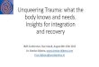 Unqueering Trauma: what the body knows and needs. Insights ......Trauma and the body Recent insights such as the sensorimotor psychotherapy of Pat Ogden and colleagues reveal that