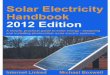 Solar Electricity Handbook - 1.droppdf.com · A simple, practical guide to solar energy: how to design and install photovoltaic solar electric systems 2012 Edition Michael Boxwell