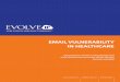 EMAIL VULNERABILITY IN HEALTHCARE - Evolve IP · stolen email credentials — typically including user’s corporate email address and passwords — are being openly shared and sold