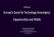 Europe’s Quest for Technology Sovereignty: Opportunities and Pitfalls · 2020-06-03 · Revealed technology advantage (RTA) 1.0 0.4 0.6 0.9 0.7 0.5 0.7 0.4 0.7 0.6 0.8 1.1 1.1 1.1