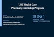 UNC Health Care Pharmacy Internship Program › app › files › public › 14964 › ... · 2019-11-21 · Adam Bernstein: UNC Analytics and Outcomes -Jake Amerine: PGY1 Novant,