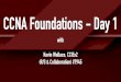 CCNA Foundations - Day 1 › imprint_downloads › ...CCNA Foundations - Day 1 with Kevin Wallace, CCIEx2 (R/S & Collaboration) #7945 Your Instructor • Kevin Wallace • CCIEx2 #7945