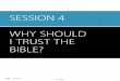 session 4 why shouLD i trust the bibLe? - Clover Sitesstorage.cloversites.com › maysvillebaptistchurchinc › ...question, “Why Should I Trust the Bible?” to others in this study