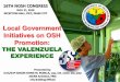 Local Government Initiatives on OSH Promotionoshc.dole.gov.ph/images/NOSHCongress/3.-LOCAL-GOVERNMENT... · 2018-11-26 · Local Government Initiatives on OSH Promotion: THE V ALENZUELA