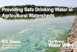 Providing Safe Drinking Water in Agricultural Watersheds · Bill Stowe CEO & General Manger Des Moines, Iowa . Overview •Business •Science –Hydrology –Geology –Chemistry