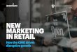 Video Transcript: New Marketing in Retail...2 New Marketing in Retail: How the CMO drives disruptive growth Both CEOs and CMOs agree that CMOs are most responsible for revenue growth,
