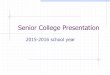 Junior/Senior College Presentationhn.k12.oh.us/guidance/College presentation.pdf · Senior College Presentation 2015-2016 school year . Information Locations Guidance Office Guidance