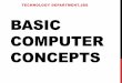 Basic computer concepts - ilab2020.files.wordpress.com · BASIC COMPUTER CONCEPTS TECHNOLOGY DEPARTMENT.JBS . WHAT IS A COMPUTER? • An electronic device that stores, retrieves,