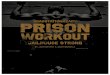 Prison Workout page 1 - JoshStrength · 2020-04-25 · PRISON WORKOUT. JAILHOUSE STRONG. BY JOSH BRYANT & ADAM BENSHEA Hotel, motel, Holiday Inn—if they take your weights away,