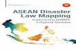 ASEAN Disaster Law Mapping · 2. Development of an AADMER checklist 37 3. Conduct of country-specific studies 37 Annex 1 – AADMER Mapping Framework for Analysis of 38 ... Annex