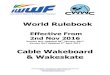Cable Wakeboard & Wakeskate · IWWF Cable Wakeboard World Council IWWF Cable Wakeboard World Rules 2017 Page 3 of 26 1 GENERAL 1.1 Applicability of the Rules: The rules set forth