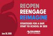 Reopening Task Force...Reopening Task Force REOPEN. REENGAGE. REIMAGINE. Reopening Plan Recommendations Superintendent’s recommendations are tentative and can be inﬂuenced by a