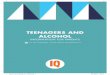 TEENAGERS AND ALCOHOL · DID YOU KNOW THAT… Teenagers in Sweden drink less alcohol today than they did 10 years ago. Surveys on how much Swedish teenagers drink have been carried