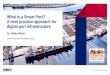 Intermodal Europe - What is a Smart Port? A best …...Involvement of new technologies like IoT & big data, block chain, drones, AI should be considered 11/4/2019 What is a Smart Port?
