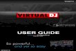VDJv5 User Guide€¦ · VirtualDJ to be fun, intuitive and highly efficient. If you are new to being a DJ, we recommend that you read the “Introduction to DJing” section of this