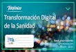 Transformación Digital de la Sanidad · Transformación Digital de la Sanidad David Labajo Izquierdo ... tecnológica más profunda de la historia. Telefónica España 3 Nuestra