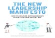 THE NEW LEADERSHIP MANIFESTO · leadership and learn the challenges we all face. It’s enabled me to discover what works and what doesn’t! The New Leadership Manifesto is your
