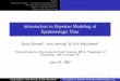 Introduction to Bayesian Modeling of Epidemiologic Data · 2020-06-20 · Bayesian Logistic Regression Markov chain Monte Carlo Introduction to Bayesian Modeling of Epidemiologic