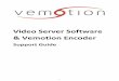 & Vemotion Encoder · Vemotion specialise in the acquisition of analogue and IP video streams, compressing via H264 and transmission of high quality video over low bandwidth and unreliable
