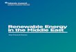 Renewable Energy in the Middle East - Atlantic Council · 2 International Energy Agency, Key world energy statistics, 2016, ... optimistic for renewables in the MENA region, the IEA