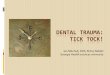 DENTAL TRAUMA: TICK TOCK! · Permanent Tooth Dry time < 60 min OR in transport media Flexible splint 1-2 weeks Tooth already replanted Flexible splint 1-2 weeks Closed apex Start