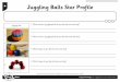 Juggling Balls Star Profile · PDF file Use a different coloured pen or colouring pencil to mark the results for each juggling ball on the star chart. Photos courtesy of Marcus Jeffrey,