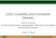 CSS, Livability and Complete StreetsFederal Highway Administration 5 Planning regs. and complete streets Federal Regulations 23 U.S.C. 217 (g) Planning and Design. 1. In General.—Bicyclists