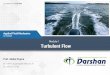 Module-1 Turbulent Flow€¦ · Module-1 Turbulent Flow 10 Darshan Institute of Engineering & Technology, Rajkot Ratio of inertia force of a flowing fluid and viscous force of the
