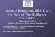 Special Education and the Role of The Guidance Counselor · the Role of The Guidance Counselor September 19, 2015 Guidance Counselor Professional Development Emma Mendez – UFT Liaison