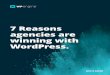 7 Reasons agencies are winning with WordPress. · a prebuilt WordPress theme. Thousands of free themes are available in the official WordPress theme directory. Premium themes can